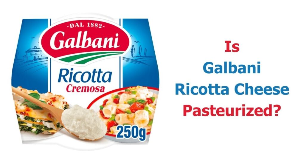 Is Galbani Ricotta Cheese Pasteurized? Food Safety 101 🧀
