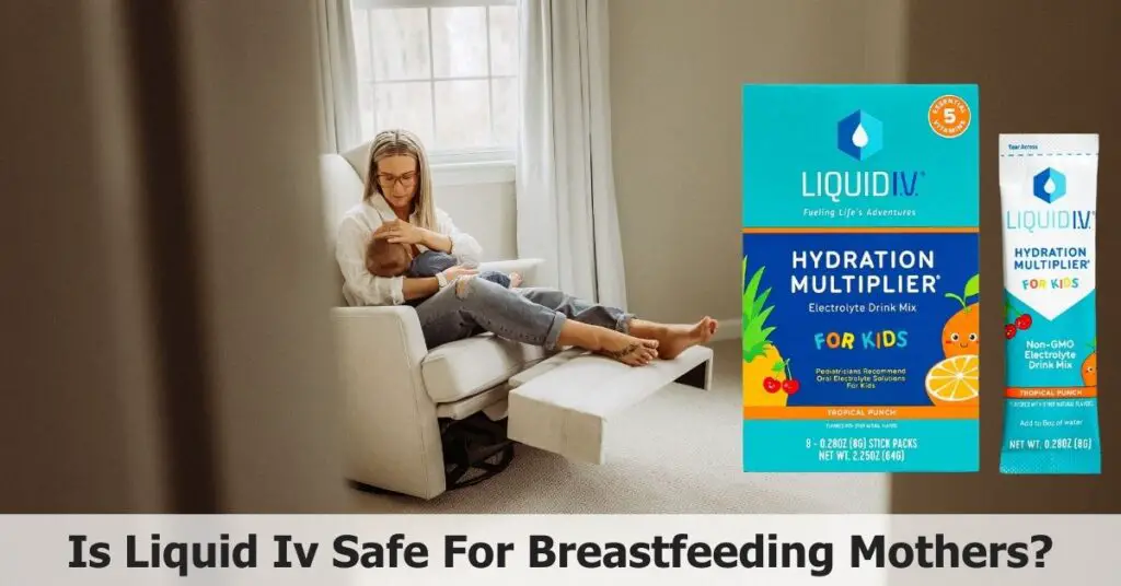 Is Liquid Iv Safe For Breastfeeding