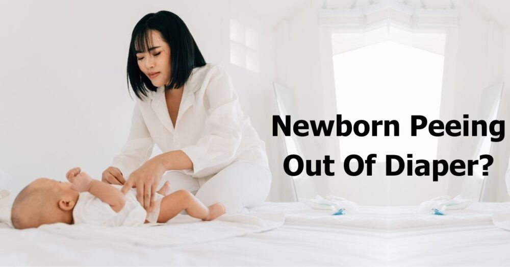 Newborn Peeing Out Of Diaper What To Do? Guide From A Mom