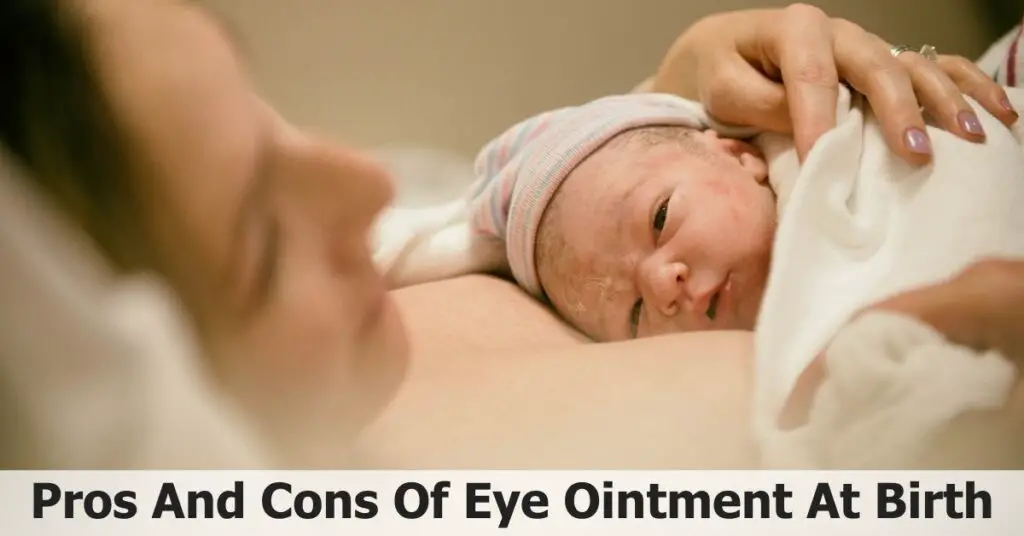 Pros And Cons Of Eye Ointment At Birth