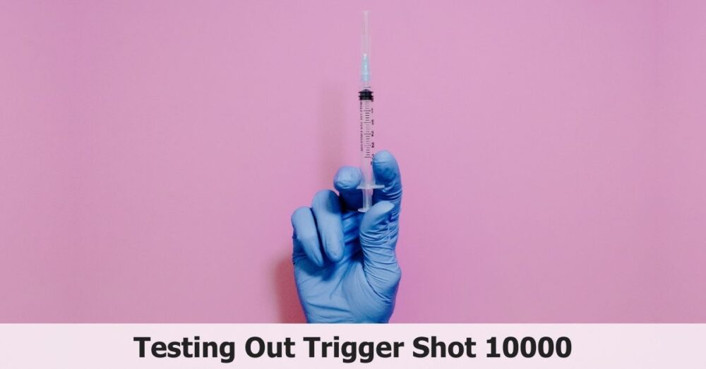 Testing Out Trigger Shot 10000 Expert Takes All You Gotta Know 💉