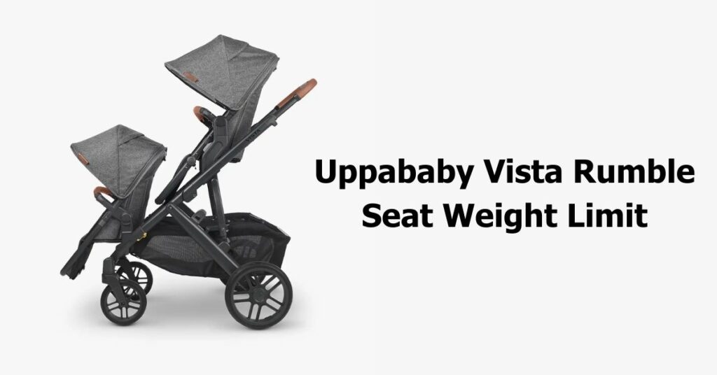 Uppababy Vista Rumble Seat Weight Limit