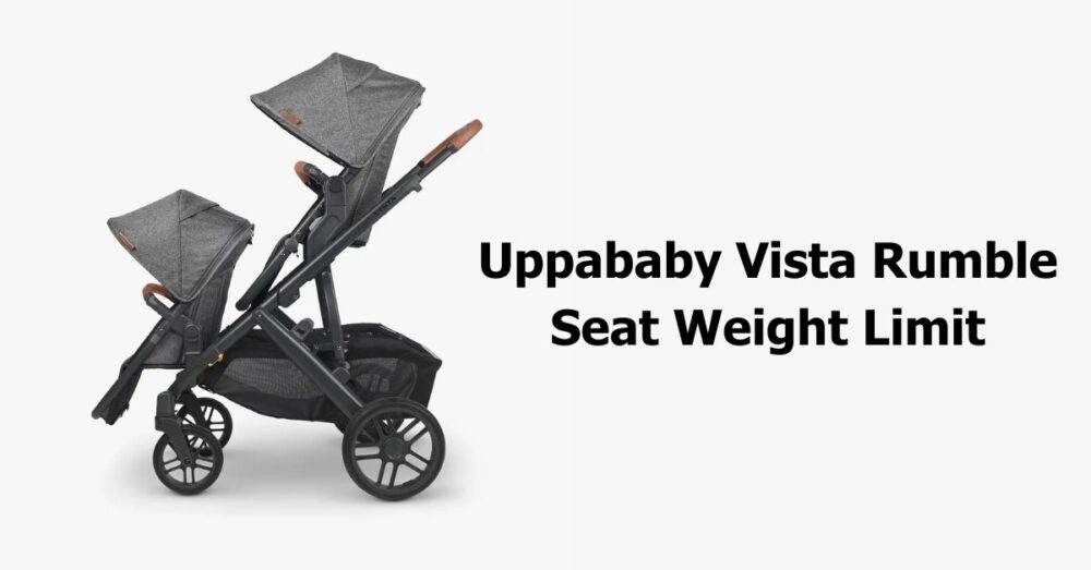 Uppababy Vista Rumble Seat Weight Limit & Beyond (Guide)💺