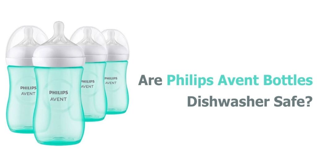 Are Philips Avent Bottles Dishwasher Safe