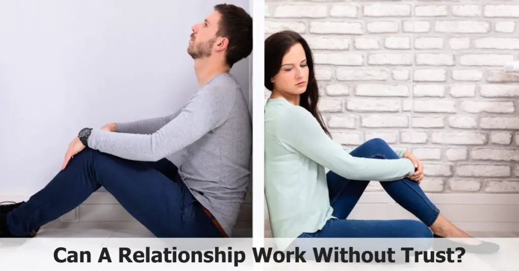Can A Relationship Work Without Trust