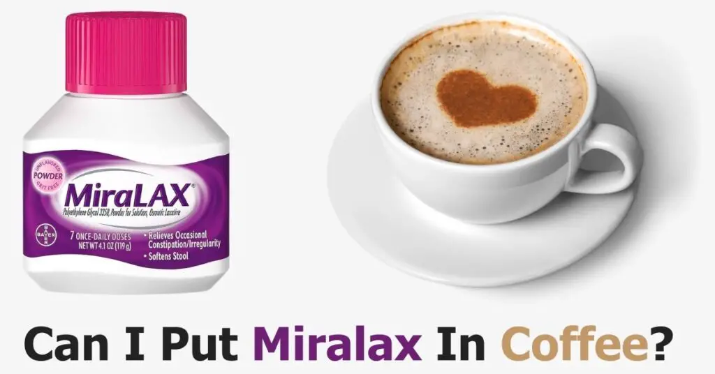 Can I Put Miralax In Coffee