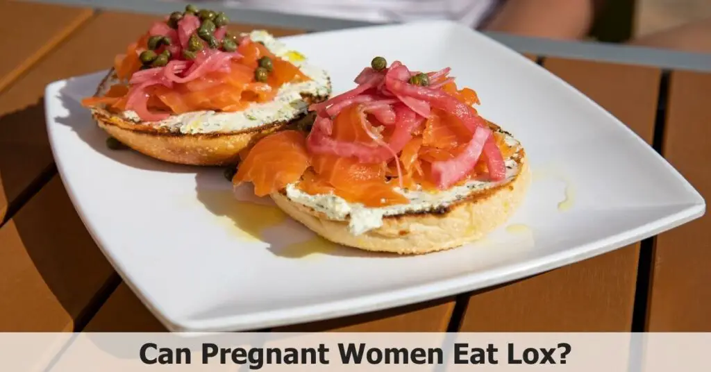 Can Pregnant Women Eat Lox