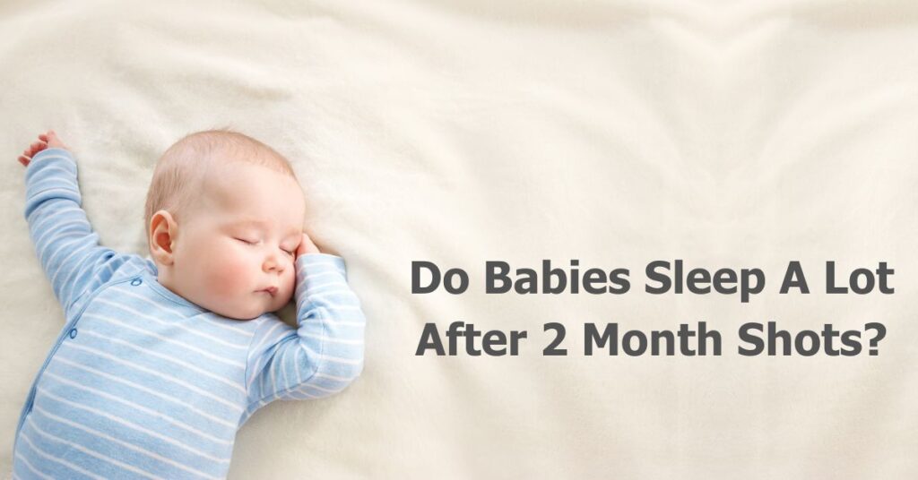 do-babies-sleep-a-lot-after-2-month-shots-yes-here-s-why