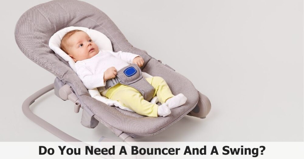 Do You Need A Bouncer And A Swing? Essential or Extra? 👶