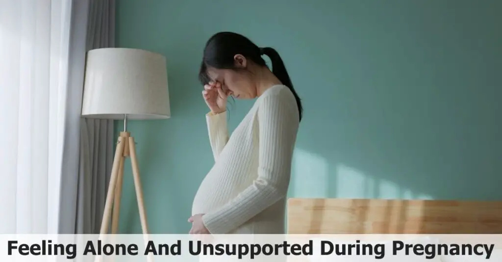 Feeling Alone And Unsupported During Pregnancy