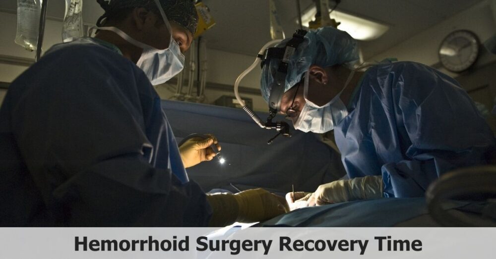 Hemorrhoid Surgery Recovery Time Speed Up Recovery 🕐
