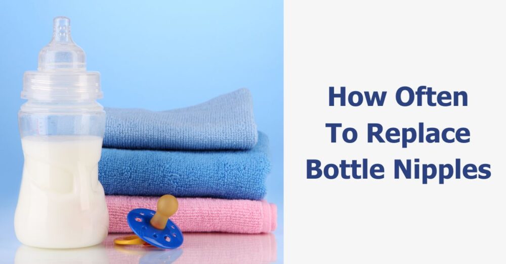 How Often To Replace Bottle Nipples? Ensuring Hygiene