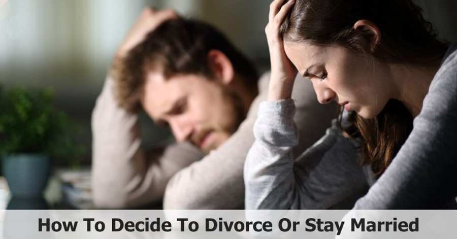 how to decide to divorce or stay married