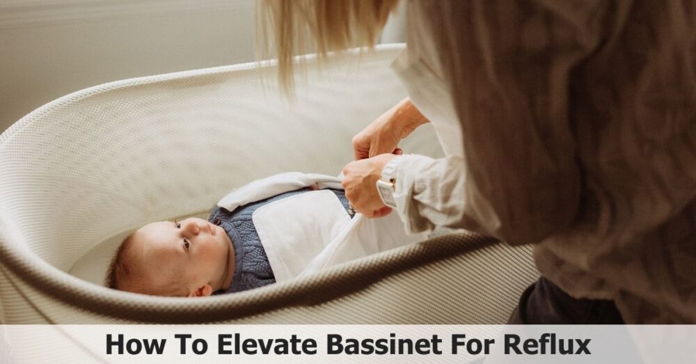 Elevate bassinet for clearance reflux