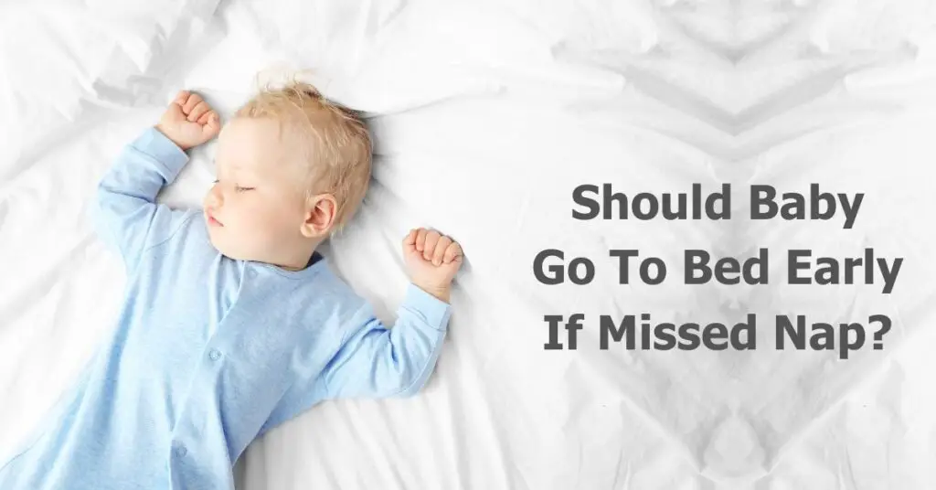 Should Baby Go To Bed Early If Missed Nap
