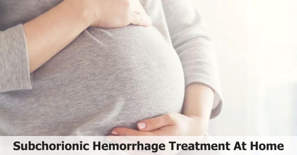 Subchorionic Hemorrhage Treatment At Home