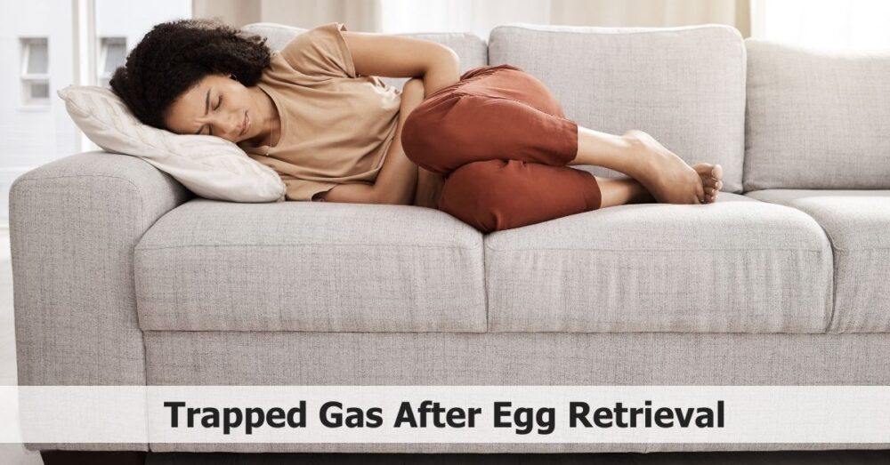 Trapped Gas After Egg Retrieval Reasons & What to Do 💨