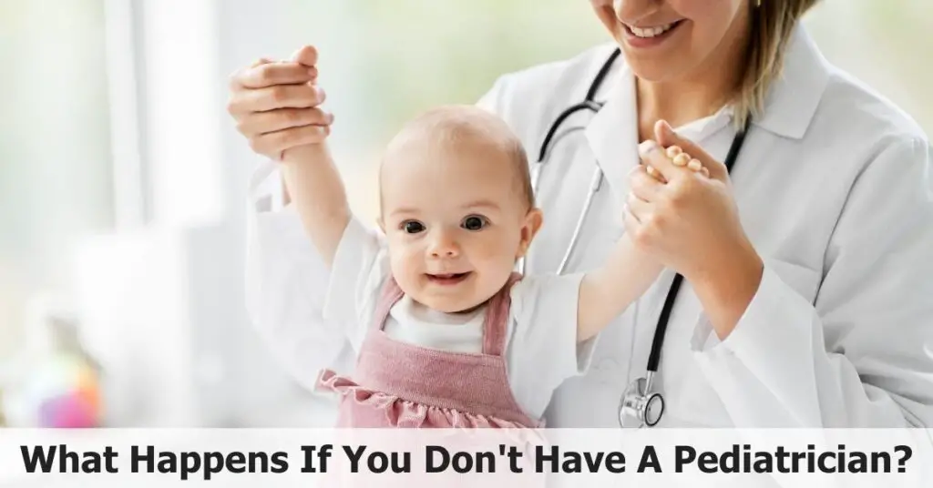 What Happens If You Don't Have A Pediatrician