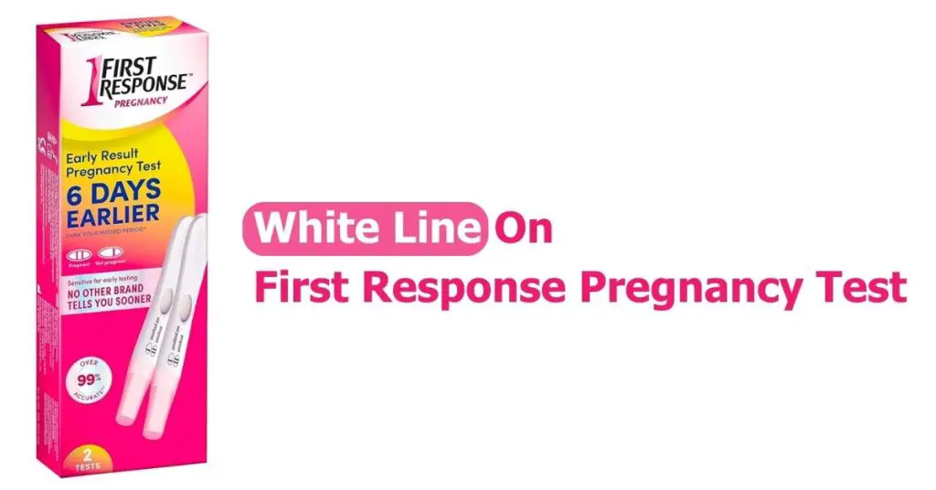 White Line On First Response Pregnancy Test